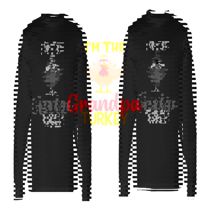 Im The Grandpa Turkey Matching Thanksgiving Long Sleeve T-Shirt T-Shirt