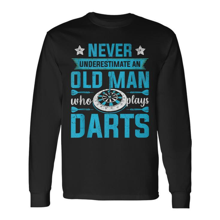 Grandparents Never Underestimate An Old Man Who Plays Darts Long Sleeve T-Shirt Gifts ideas