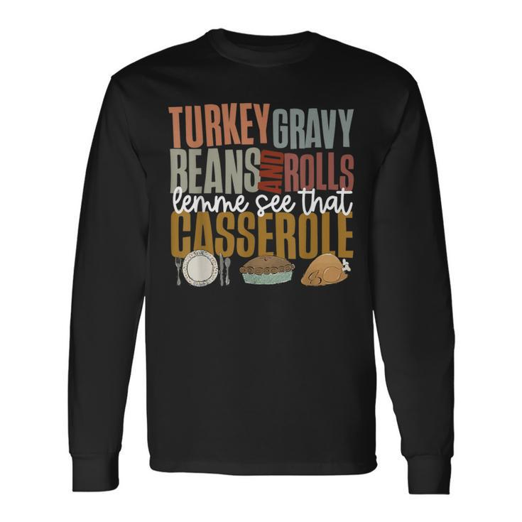 Gravy Beans And Rolls Let Me Cute Turkey Thanksgiving Long Sleeve T-Shirt
