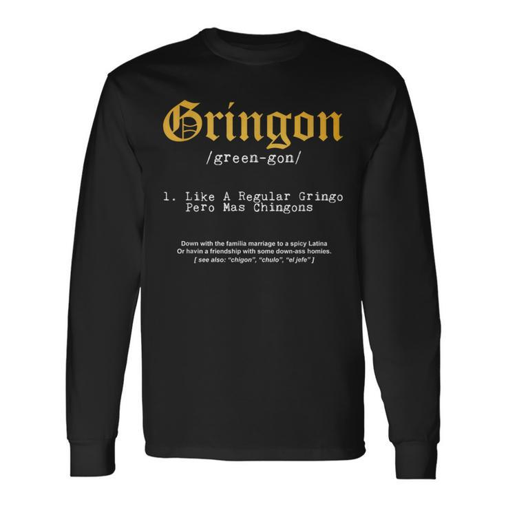 Gringón Definition Mexican Chingon Long Sleeve T-Shirt