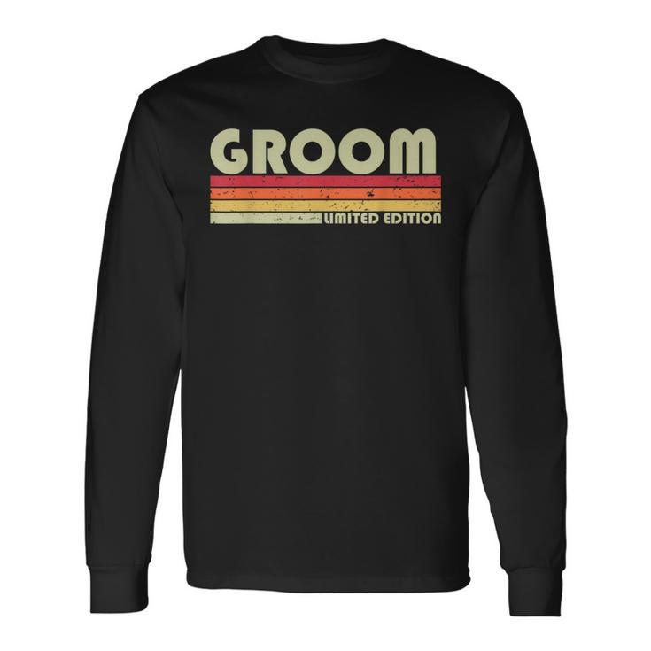 Groom Job Title Profession Birthday Worker Idea Long Sleeve T-Shirt