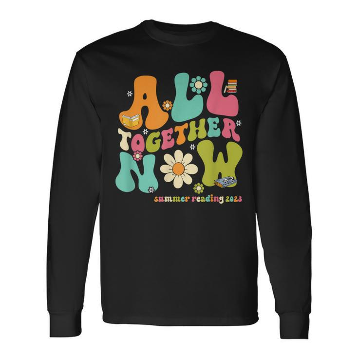 Groovy All Together Now Summer Reading 2023 Librarian Book Long Sleeve T-Shirt T-Shirt Gifts ideas
