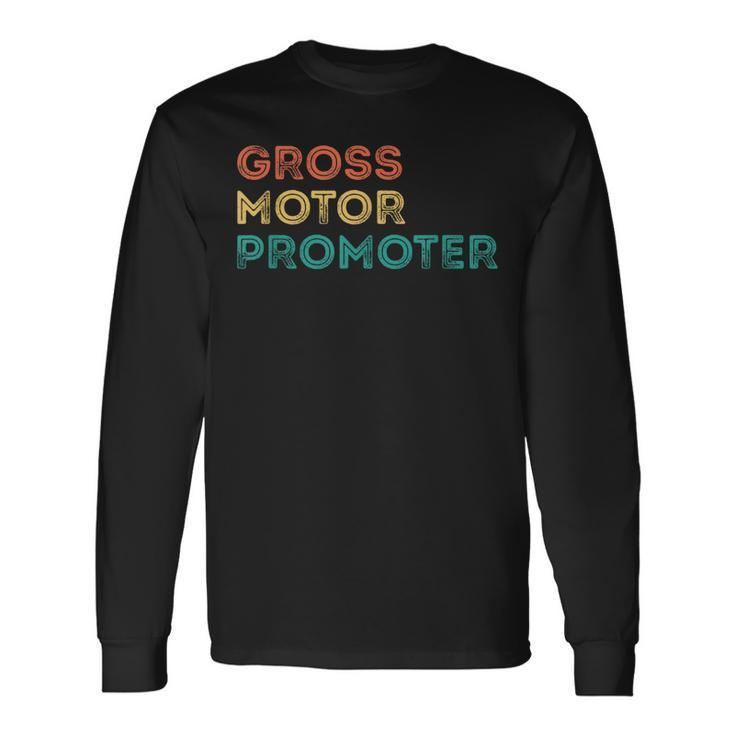 Gross Motor Promoter Pediatric Physical Therapy Pt Long Sleeve T-Shirt
