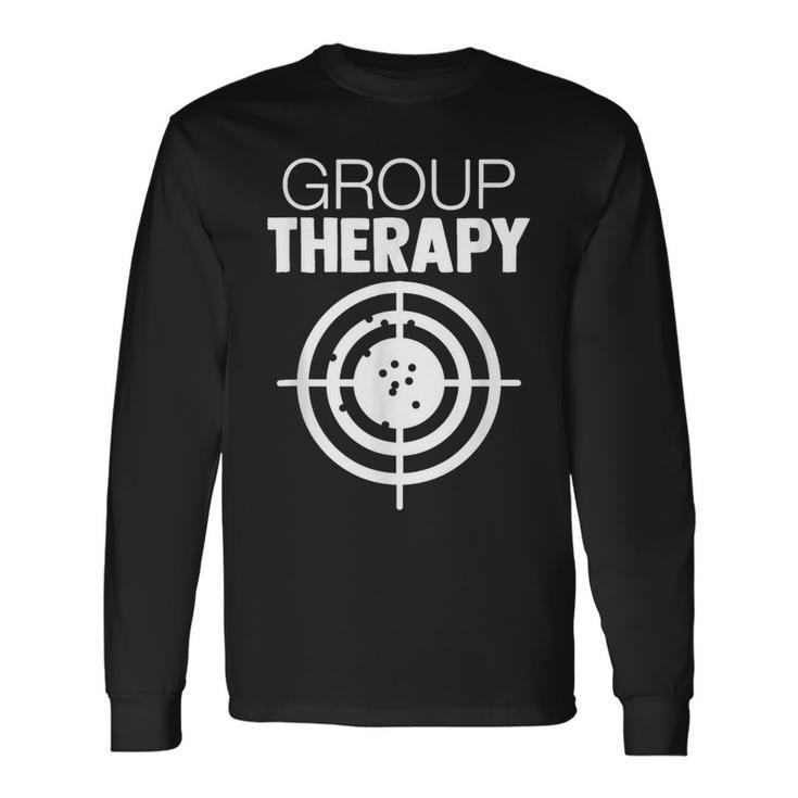 Group Therapy Target Practice Shooting Range Humor Gun Lover Long Sleeve T-Shirt