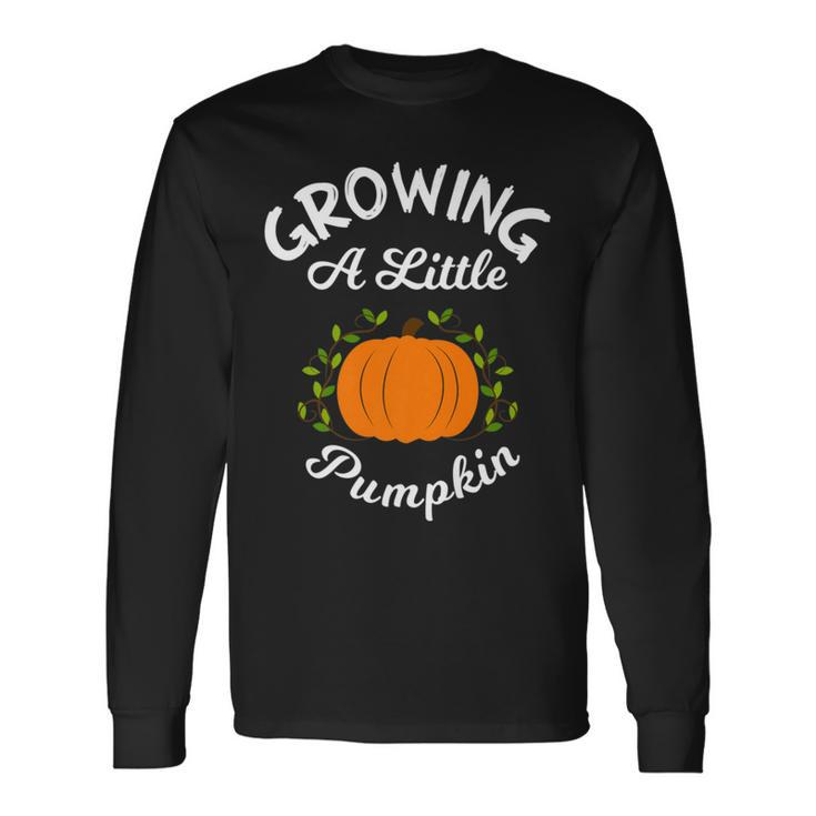 Growing A Little Pumpkin Thanksgiving Pregnancy Long Sleeve T-Shirt