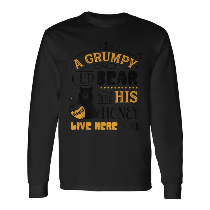 Grumpy Old Bear & His Honey Live Here Bday Xmas Long Sleeve T-Shirt