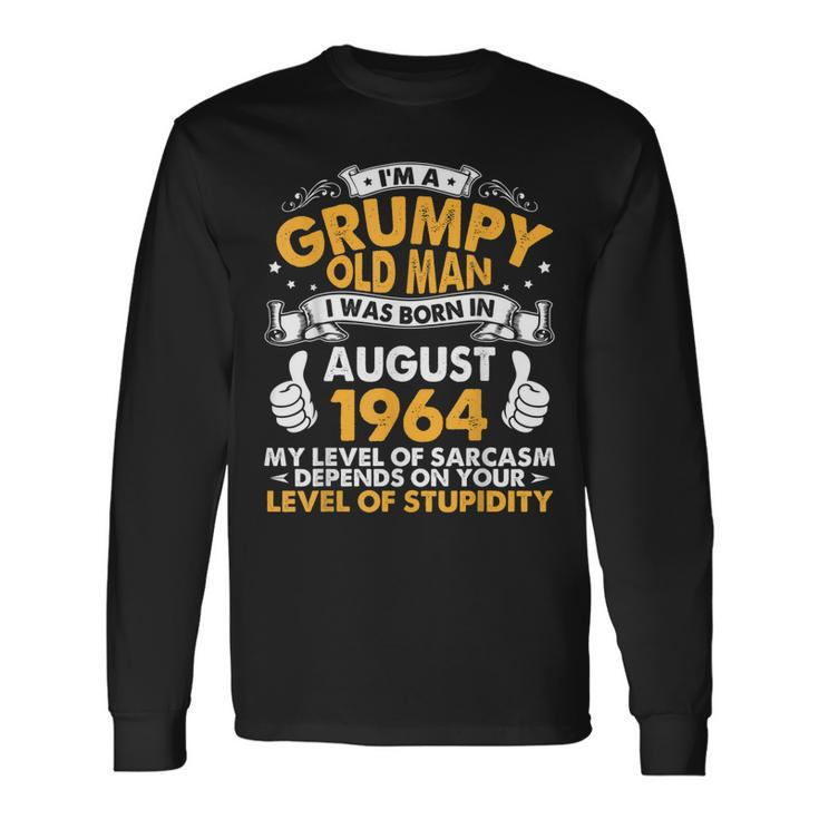Im A Grumpy Old Man I Was Born In August 1964 Birthday 56 Long Sleeve T-Shirt T-Shirt