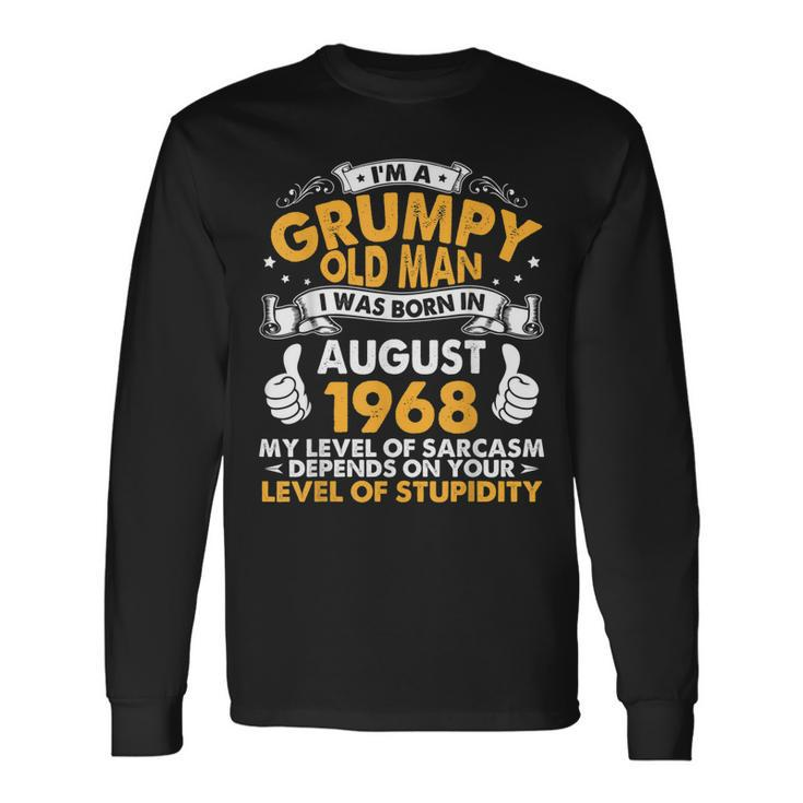 Im A Grumpy Old Man I Was Born In August 1968 Birthday 52 Long Sleeve T-Shirt T-Shirt