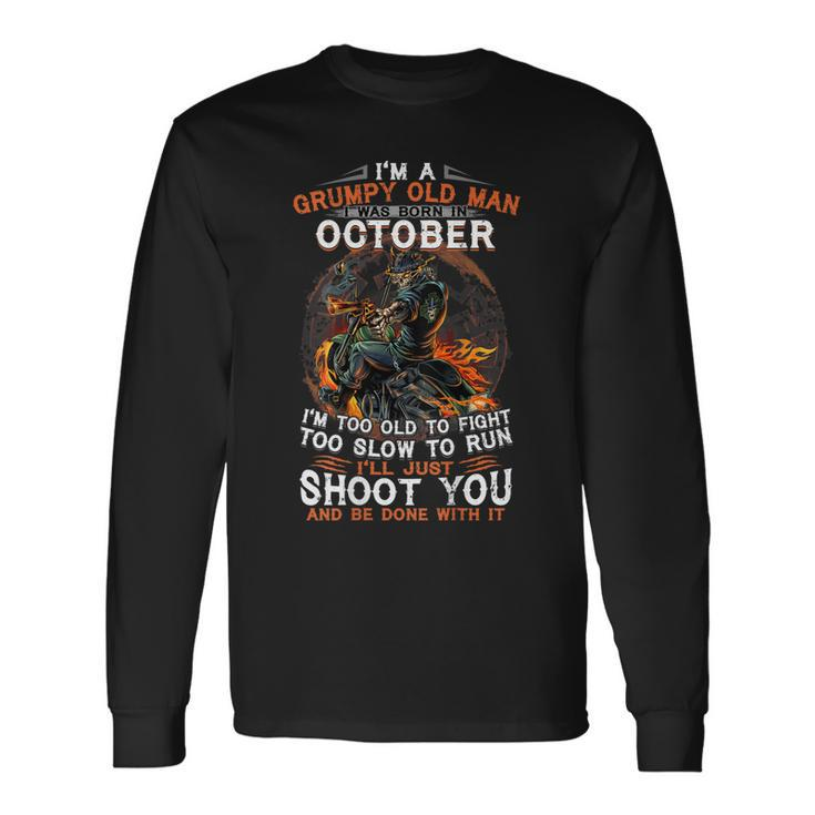 Im A Grumpy Old Man I Was Born In October Long Sleeve T-Shirt T-Shirt