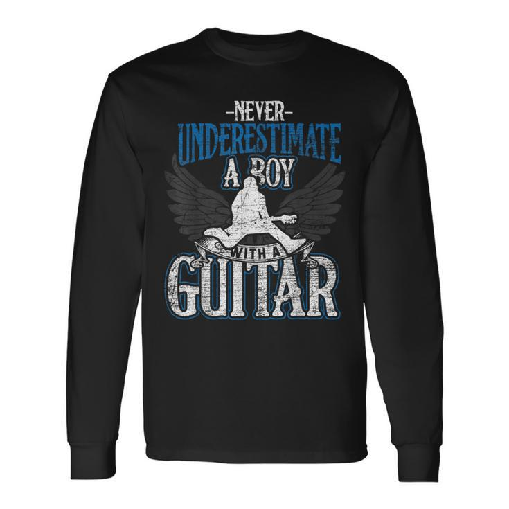 Guitarist Boys Never Underestimate A Boy With A Guitar Guitar Long Sleeve T-Shirt T-Shirt