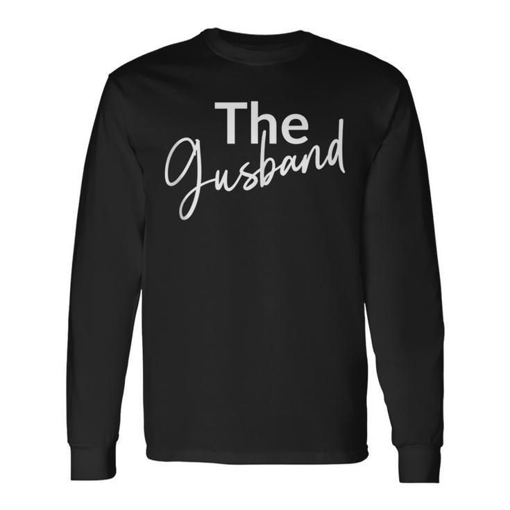 The Gusband Gay Husband Relationship Friends Saying Long Sleeve T-Shirt T-Shirt