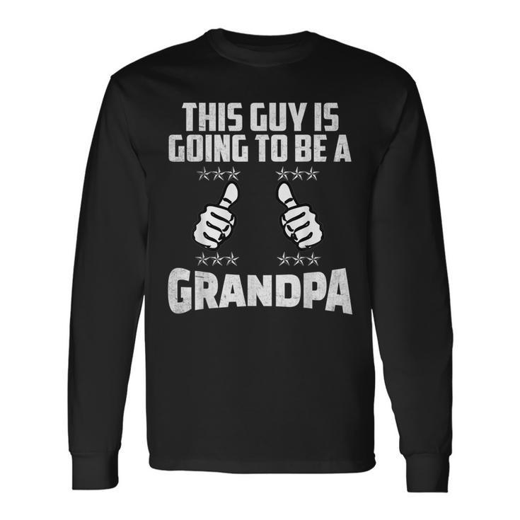 This Guy Is Going To Be A Grandpa Pregnancy Announcement Long Sleeve T-Shirt T-Shirt