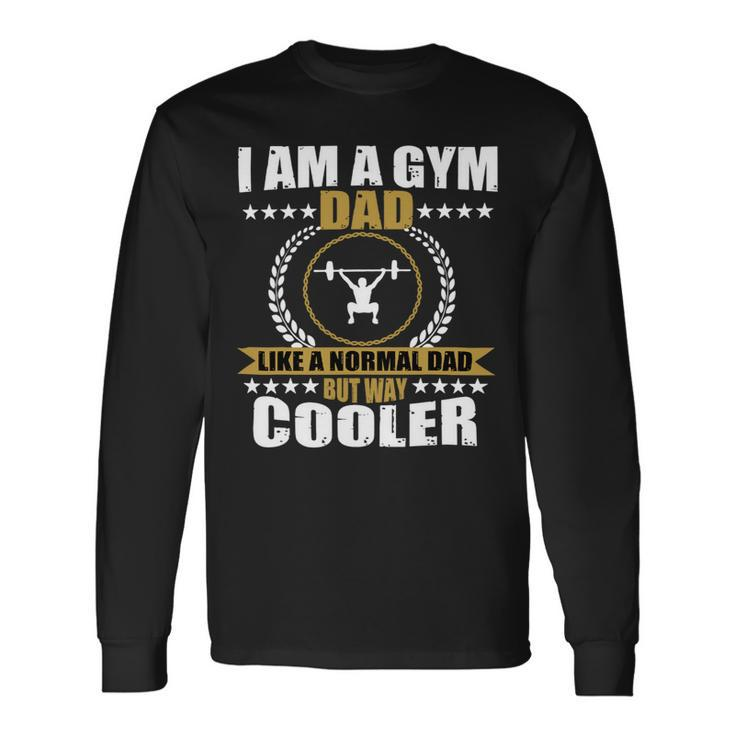 Gym Dad Fitness Workout Quote Men Long Sleeve T-Shirt