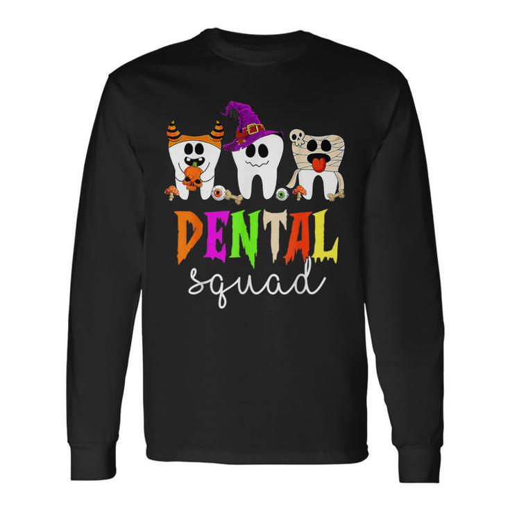 Halloween Costume Dental Squad Trick Or Th Dentist Long Sleeve T-Shirt