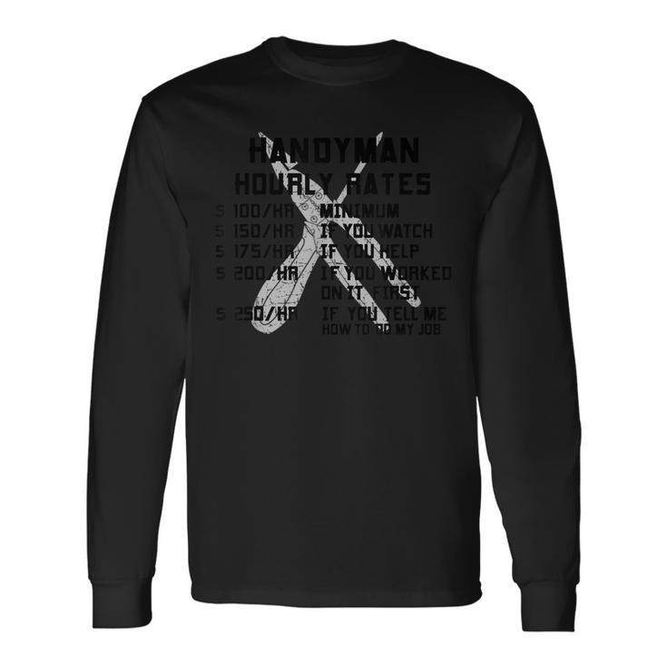 Handyman Hourly Rate Repairman Labor Worker Long Sleeve T-Shirt