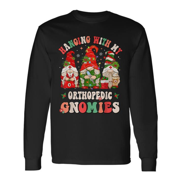 Hanging With My Orthopedic Gnomies Christmas Rn Ortho Nurse Long Sleeve T-Shirt