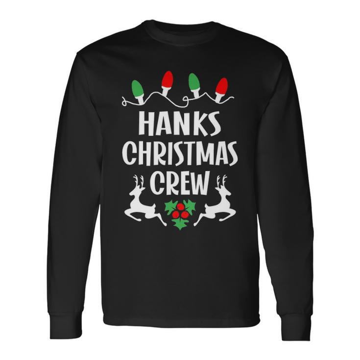 Hanks Name Christmas Crew Hanks Long Sleeve T-Shirt