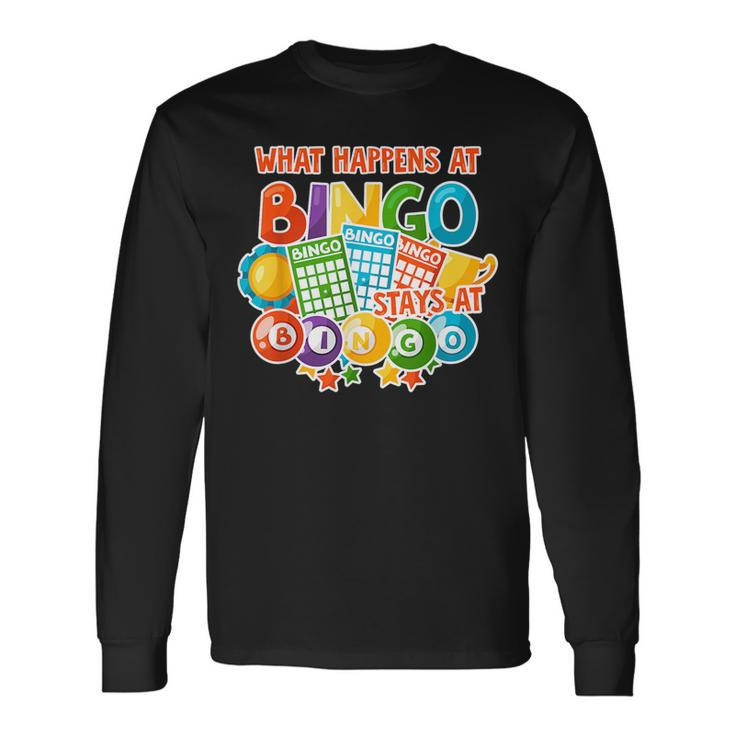 What Happens At Bingo Stays At Bingo Bingo Colorful Long Sleeve T-Shirt