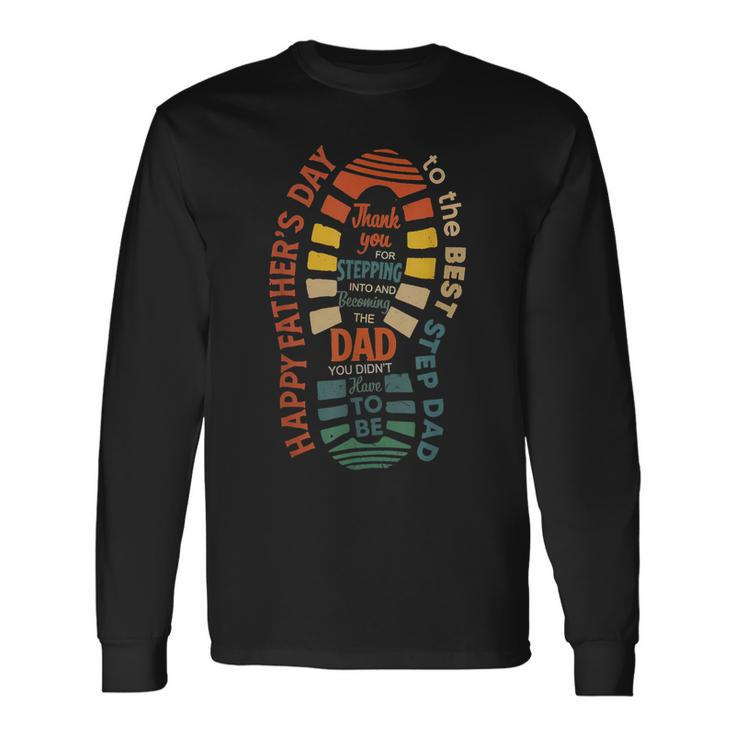 Happy Fathers Day To The Best Step Dad Fathers Day Long Sleeve T-Shirt T-Shirt