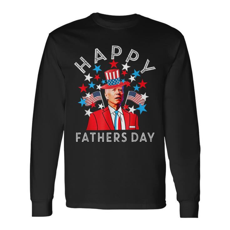 Happy Fathers Day Joe Biden 4Th Of July Memorial Long Sleeve T-Shirt T-Shirt