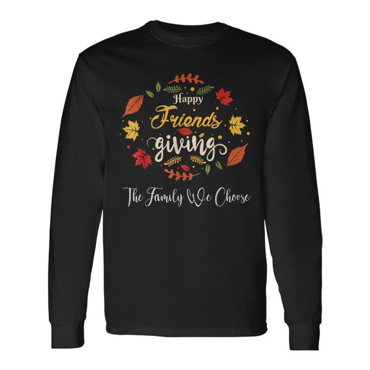 Happy Friends-Giving Turkey Friend Giving Thanksgiving Long Sleeve T-Shirt