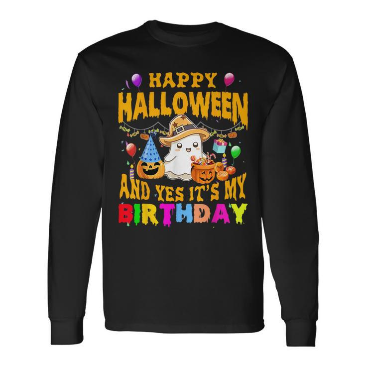 Happy Halloween And Yes It's My Birthday Halloween Party Long Sleeve T-Shirt
