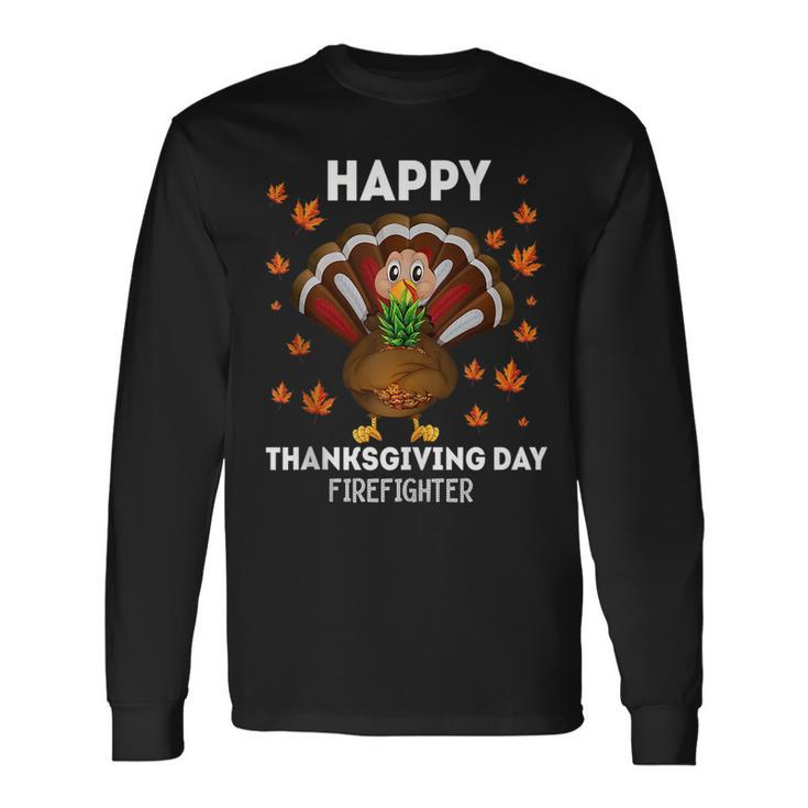 Happy Thanksgiving Day Turkey Firefighter Long Sleeve T-Shirt T-Shirt