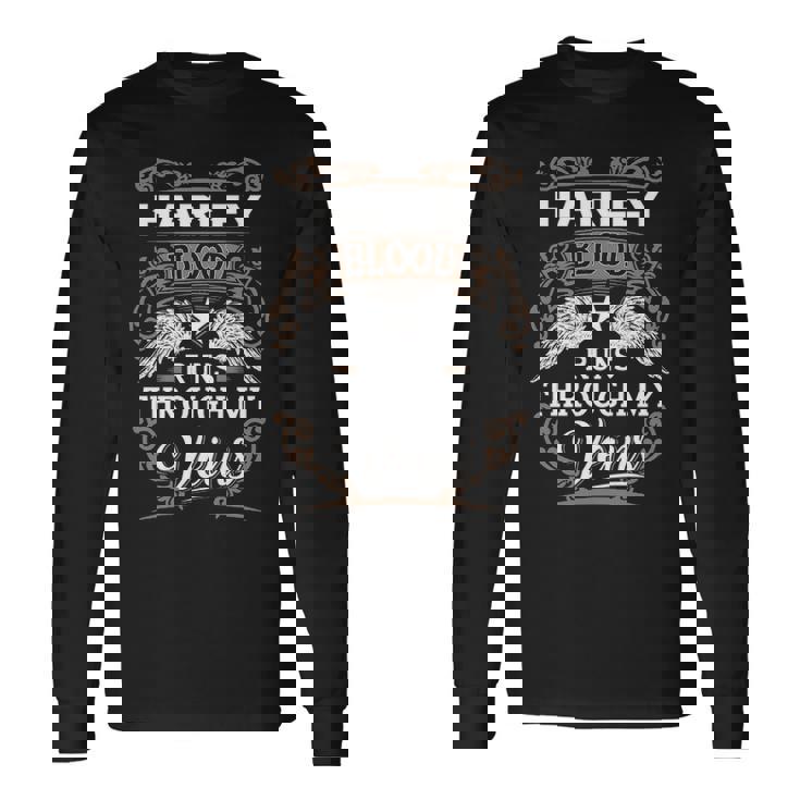 Harley Name Harley Blood Runs Throuh My Veins V2 Long Sleeve T-Shirt