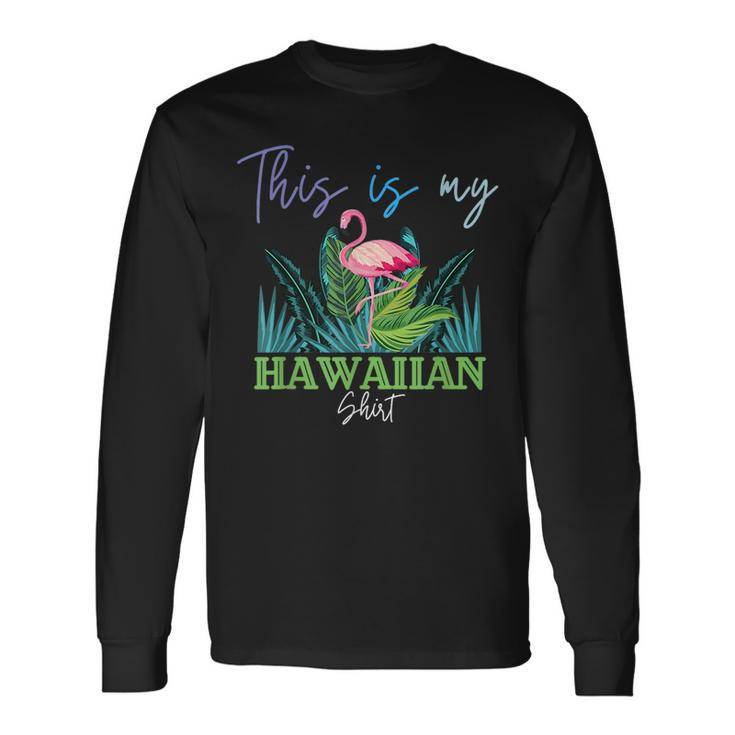 This Is My Hawaiian Summer Vacation Long Sleeve T-Shirt T-Shirt