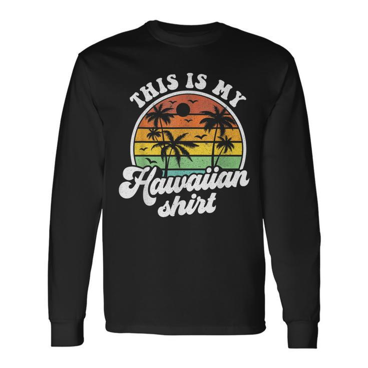 This Is My Hawaiian Tropical Luau Summer Party Hawaii Long Sleeve T-Shirt