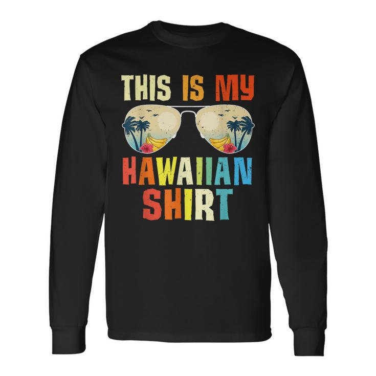 This Is My Hawaiian Tropical Summer Party Hawaii Long Sleeve T-Shirt