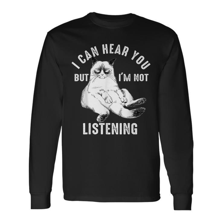 I Can Hear You But Im Not Listening Long Sleeve T-Shirt
