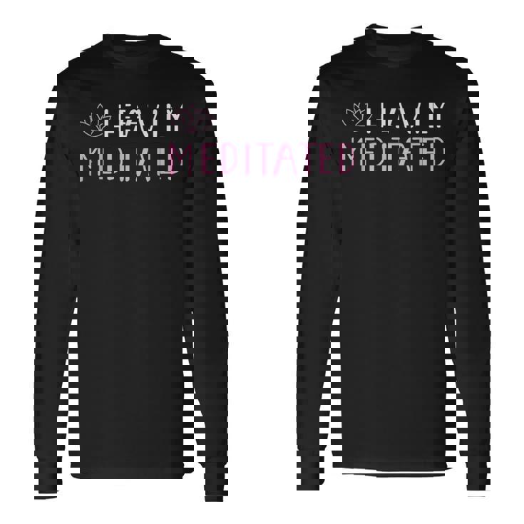 Heavily Meditated Yoga Lovers Long Sleeve T-Shirt