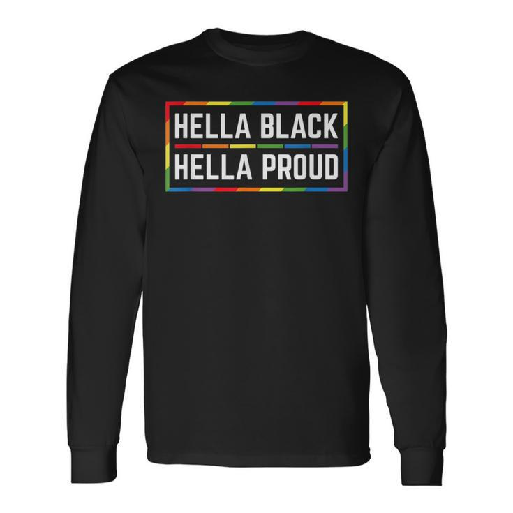 Hella Black Hella Proud African American Lesbian Gay Pride Long Sleeve T-Shirt T-Shirt