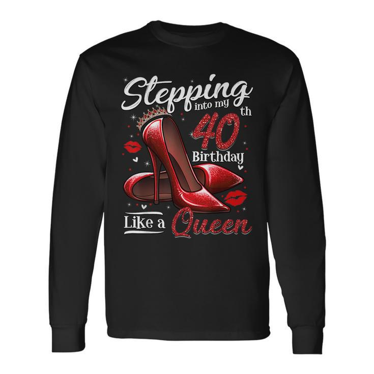 High Heels Stepping Into My 40Th Birthday 40 And Fabulous Long Sleeve T-Shirt T-Shirt