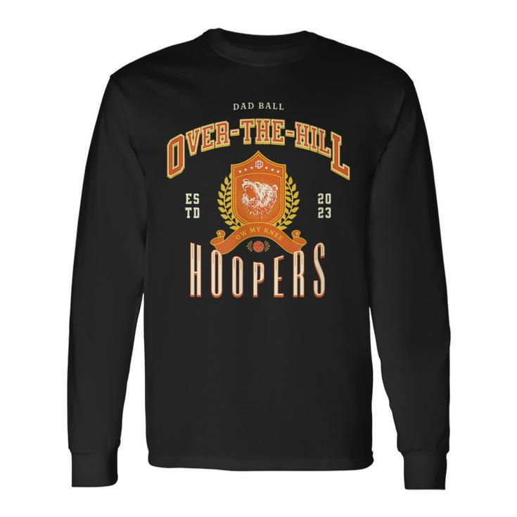 Over The Hill Hooper Fathers Day Basketball Basketball Long Sleeve T-Shirt T-Shirt