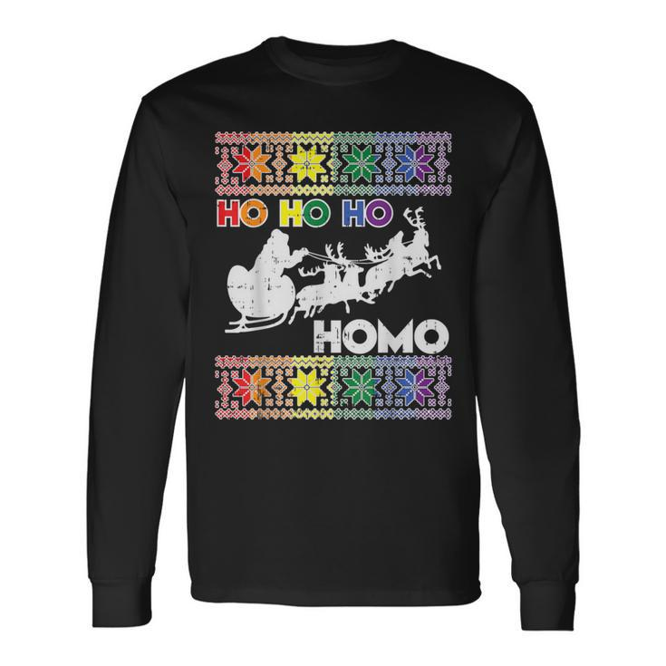 Ho Ho Homo Gay Ugly Xmas Sweater Lgbt Christmas Long Sleeve T-Shirt