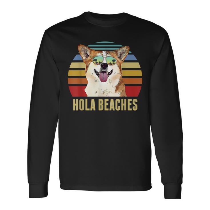 Hola Beaches Corgi Dog Beach Summer Long Sleeve T-Shirt T-Shirt