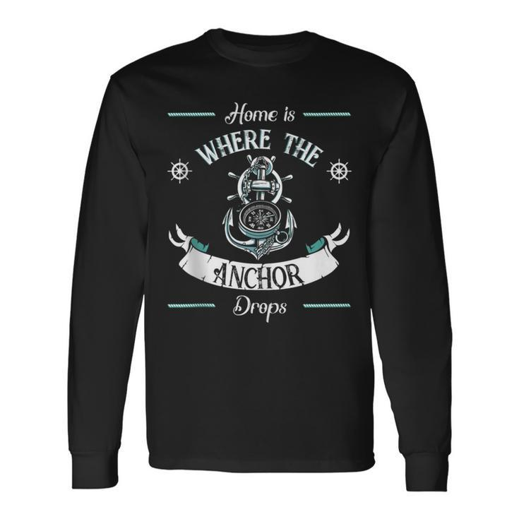 Home Is Where The Anchor Drops Compass Captain Long Sleeve T-Shirt T-Shirt