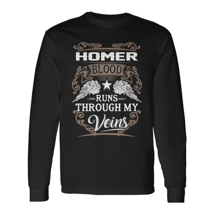 Homer Name Homer Blood Runs Through My Veins Long Sleeve T-Shirt