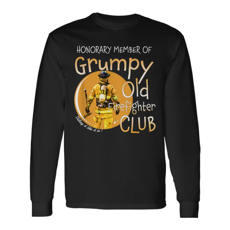 Honorary Member Of Grumpy Old Firefighter Club Fireman Long Sleeve T-Shirt T-Shirt
