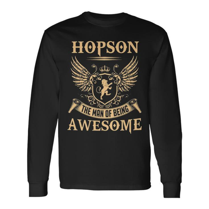 Hopson Name Hopson The Man Of Being Awesome V2 Long Sleeve T-Shirt