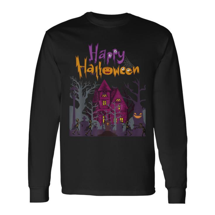 Horror House Happy Halloween Costume Present Happy Halloween Long Sleeve T-Shirt