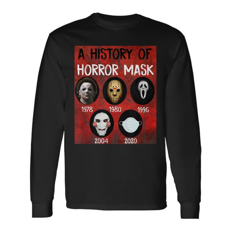 Horror Masks History Halloween Costumes Halloween Long Sleeve T-Shirt