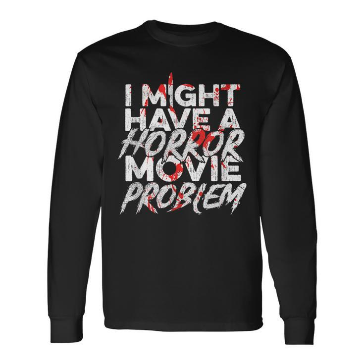 Horror Movie Quote For A Horror Movie Nerd Nerd Long Sleeve T-Shirt