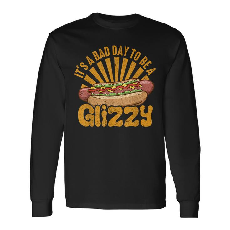 Hot Dog Vintage Saying It’S A Bad Day To Be A Glizzy Long Sleeve T-Shirt T-Shirt
