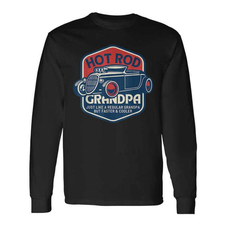 Hot Rod Grandpa Classic Car Owners Vintage Car Drivers Long Sleeve T-Shirt T-Shirt