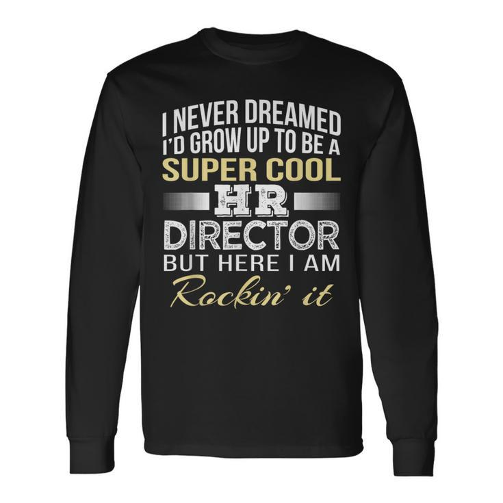 Hr Director T Long Sleeve T-Shirt