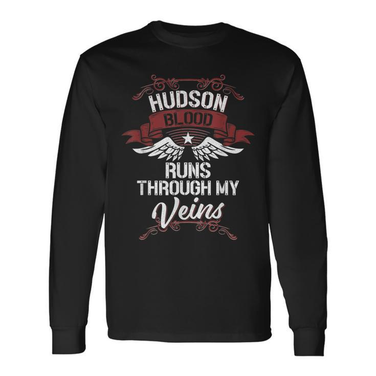 Hudson Blood Runs Through My Veins Last Name Family Long Sleeve T-Shirt