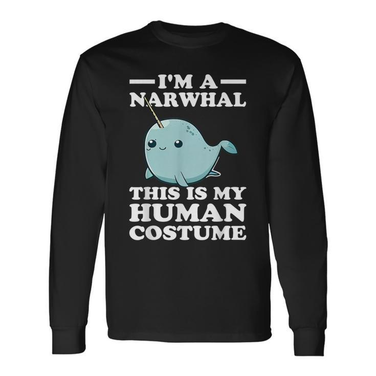 This Is My Human Costume I'm A Narwhal Halloween Toddler Long Sleeve T-Shirt